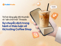TikTok và Threads: Không gian thảo luận cho người dùng và các thương hiệu Coffee Shop được mở rộng