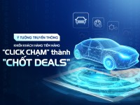 5 ý tưởng truyền thông khiến khách hàng tiềm năng “click chạm” thành “chốt deals”