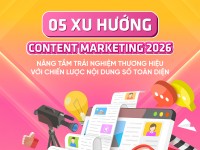5 xu hướng Content Marketing 2026: Nâng tầm trải nghiệm thương hiệu với chiến lược nội dung số toàn diện