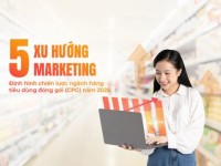 Xu hướng chủ đạo định hình chiến lược marketing của ngành hàng tiêu dùng đóng gói (CPG) năm 2025