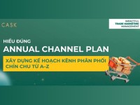 Hiểu đúng Annual Channel Plan: Xây dựng kế hoạch kênh phân phối chỉn chu từ A-Z (phần 1)