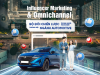 Influencer Marketing và Omnichannel: Bộ đôi chiến lược tái định nghĩa trải nghiệm thương hiệu ngành Automotive