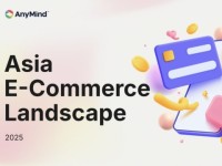 AnyMind Group phát hành “Báo cáo toàn cảnh Thương mại Điện tử Châu Á”