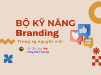 Bộ kỹ năng Branding trong kỷ nguyên mới – Brand New Era