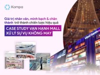 Kompa.ai: Giá trị nhân văn, minh bạch, chân thành trở thành chiến lược – Nhìn từ case-study Vạn Hạnh Mall