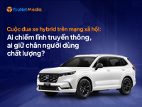 Cuộc đua xe Hybrid trên mạng xã hội: Ai chiếm lĩnh truyền thông, ai giữ chân người dùng chất lượng?