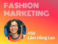 Fashion Marketing #50: Triển vọng ngành thời trang toàn cầu năm 2025 và 10 điểm gợi ý trong việc phát triển chiến lược