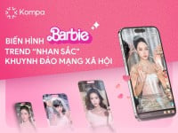 Kompa.ai: Biến hình Barbie Girl – Trend “nhan sắc” khuynh đảo MXH