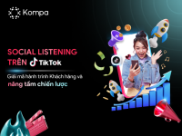 Kompa.ai: Social Listening trên TikTok – Giải mã hành trình khách hàng và nâng tầm chiến lược thương hiệu