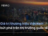 Giá trị thương hiệu Việt Nam bứt phá trên thị trường quốc tế