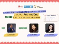 Workshop “Giải mã tăng trưởng sự nghiệp thời bão hòa: 3 tầng tăng trưởng cho Young Marketers”