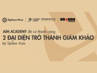 AIM Academy đề cử thành công hai đại diện Việt Nam vào Hội đồng Giám khảo Spikes Asia 2026