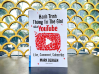 [Sách mới] “Hành trình thống trị thế giới của YouTube”: Từ thất bại đến đế chế tỷ đô