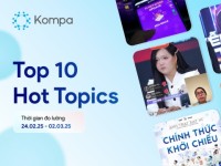 Kompa.ai: Hot topics mạng xã hội tuần 24/2-2/3