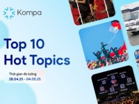 Kompa.ai: Hot topics mạng xã hội tuần 28/4-4/5