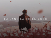 Im lặng là chiến lược – Lựa chọn của người hiểu nghề, hiểu đời và hiểu mình