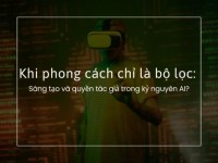 Khi phong cách chỉ là bộ lọc: Sáng tạo và quyền tác giả trong kỷ nguyên AI?