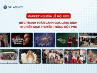 Bức tranh toàn cảnh Marketing mùa lễ hội 2025 qua lăng kính 10 chiến dịch truyền thông đột phá