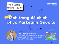 Vào ngành Marketing #8: Hành trang để chinh phục Marketing Quốc tế