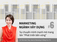 Marketing ngành Xây dựng #6: Sự chuyển mình mạnh mẽ mang tên “Phát triển bền vững”