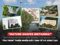Britannia biến hóa biển quảng cáo “ôm trọn” thiên nhiên trong chiến dịch “Nature Shapes Britannia”