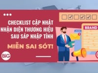 Checklist cập nhật nhận diện thương hiệu sau sáp nhập tỉnh