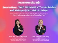 Mời tham dự Talkshow Zero to Hero: “Ông trùm gia vị” và hành trình xuất khẩu gia vị Việt ra bếp ăn thế giới