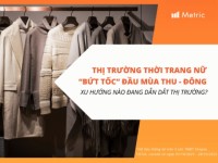 Thời trang nữ trên TMĐT tăng nhiệt: Xu hướng nào đang “đổ bộ” mùa thu đông?