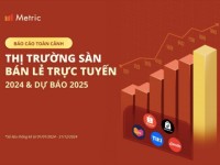 Thị trường TMĐT 2024: Bức tranh tăng trưởng và xu hướng nổi bật từ dữ liệu của Metric