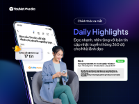 YouNet Media ra mắt Daily Highlights: Nắm trọn tin tức từ Báo chí đến Mạng xã hội