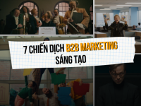 7 chiến dịch B2B Marketing sáng tạo truyền cảm hứng cho marketer