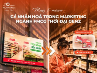 From Mass to Micro: Cá nhân hoá trải nghiệm trong Marketing FMCG thời đại Gen Z