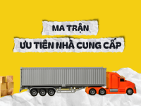 Ma trận Ưu tiên Nhà cung cấp: Giúp doanh nghiệp soi chiếu mình trong mắt đối tác