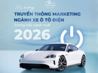 Xu hướng Truyền thông Marketing ngành ô tô điện trong bối cảnh mới năm 2026