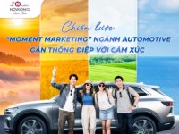 Tận dụng Moment Marketing ngành Automotive: Gắn thông điệp xe với cảm xúc khách hàng