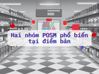 Phân biệt 2 nhóm POSM phổ biến tại điểm bán