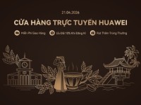 Huawei công bố ra mắt Cửa hàng Trực tuyến chính hãng tại Việt Nam
