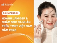 Metric hợp tác UpBase, ra mắt e-Book ngành Làm đẹp và Chăm sóc cá nhân trên TMĐT Việt Nam năm 2026