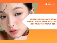 ​​​​​​​Chiến lược tăng trưởng dành cho thương hiệu Làm đẹp trên TMĐT năm 2026