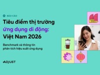 Adjust: Thị trường ứng dụng di động Việt Nam tăng trưởng mạnh, dẫn dắt bởi cơn sốt phim ngắn