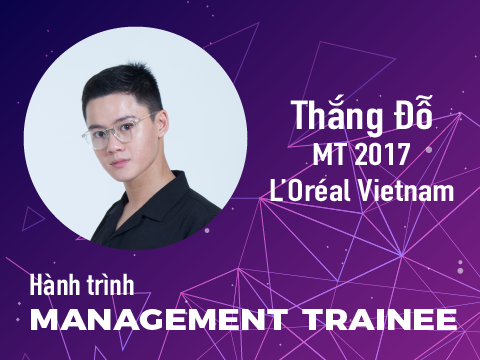 Hành trình Management Trainee #7 - Thắng Đỗ @ L’Oréal Vietnam: Tự do để phát triển