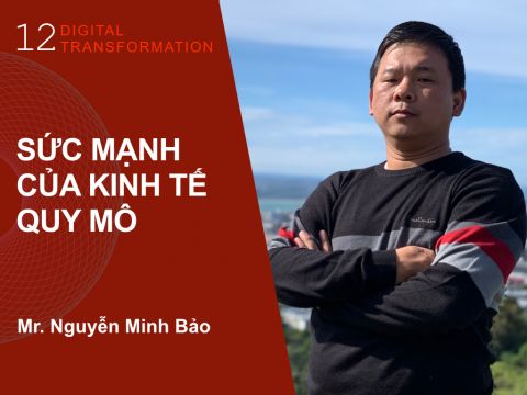 Digital Transformation #12: CTO Tugo – Sức mạnh của kinh tế quy mô