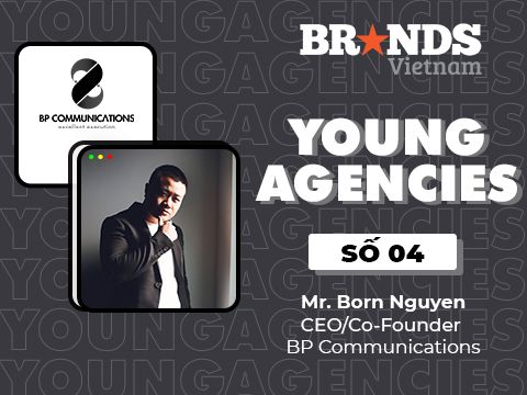 Young Agencies #4 – BP Communications: Local agency muốn “thắng” thì phải có thế mạnh khác biệt