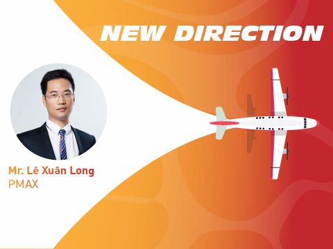 New Direction #10: CEO PMAX – “Để hướng đến hiệu quả (Performance), cần tư duy Marketing tổng thể (Total Marketing)”