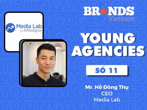 Young Agencies #11 – Media Lab: Nhiệm vụ của Media Agency thời Digital là tạo ra trải nghiệm số hoàn hảo cho người dùng