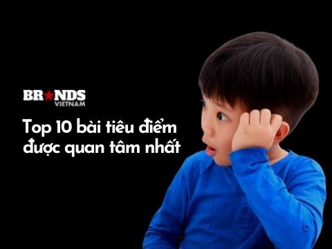 Brands Vietnam 2021 Review: Top 10 bài tiêu điểm được quan tâm nhất
