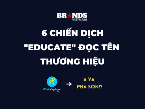 Tổng hợp 6 chiến dịch educate cách đọc tên thương hiệu thú vị