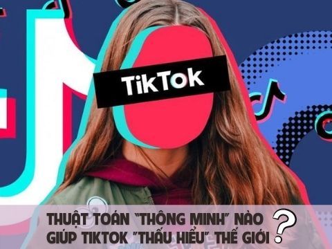 Cách TikTok “đọc” suy nghĩ người dùng trong chớp nhoáng