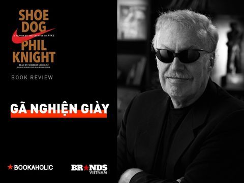 Bookaholic #18: Gã nghiện giày - Hành trình từ xưởng giày 50 USD đến đế chế trị giá hơn 30 triệu USD của Nike 