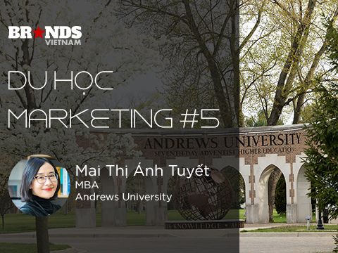 Du học Marketing #5: Mai Thị Ánh Tuyết @ Andrews University – Vận dụng trải nghiệm để “soi” chương trình học hiệu quả